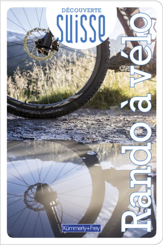 Guide Rando à vélo "Découverte suisse"