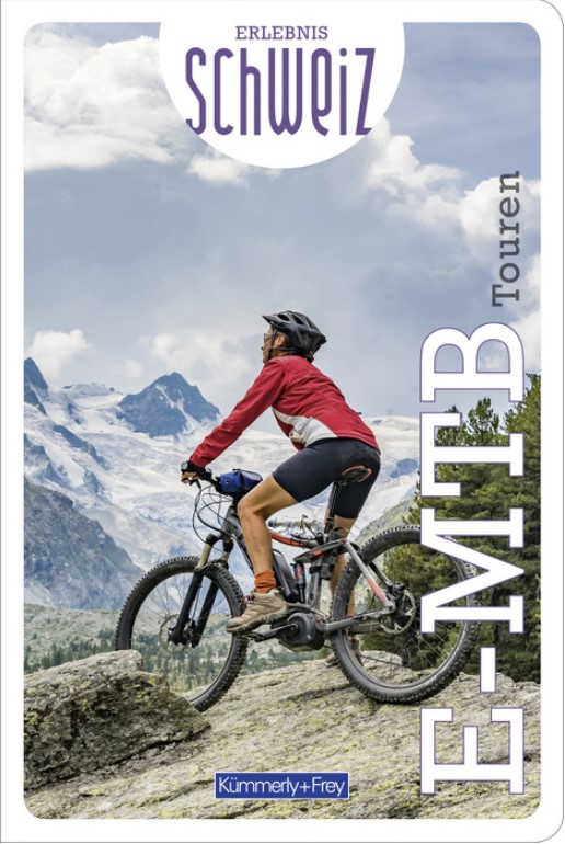E-Montainbike Touren Erlebnis Schweiz, version allemande
