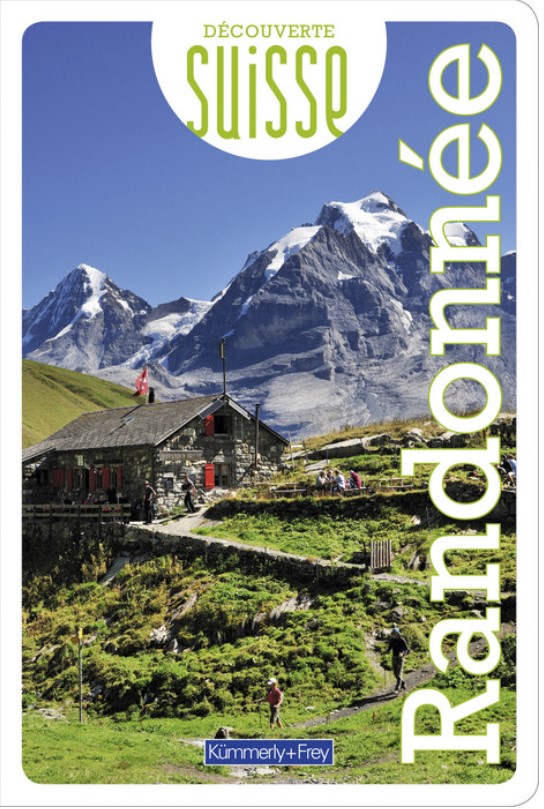 Guide randonnée &quot;Découverte Suisse&quot;